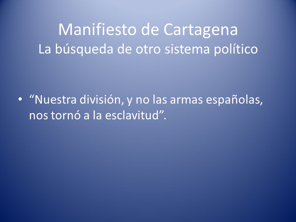 Manifiesto de Cartagena La búsqueda de otro sistema político