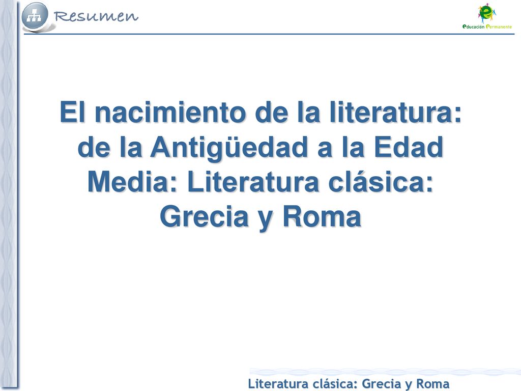 El nacimiento de la literatura: de la Antigüedad a la Edad Media: Literatura clásica: Grecia y Roma