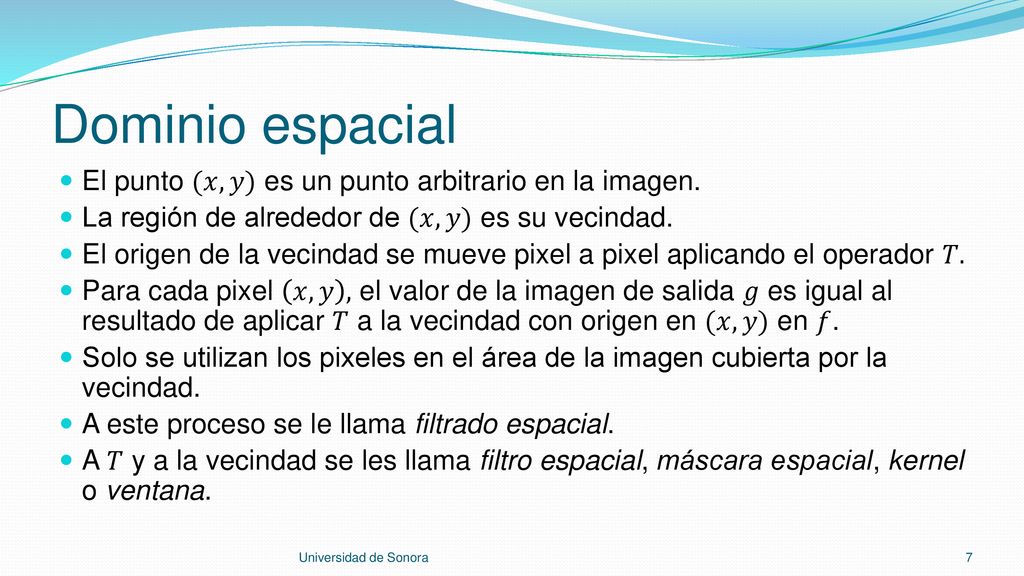 Dominio espacial El punto (𝑥, 𝑦) es un punto arbitrario en la imagen.