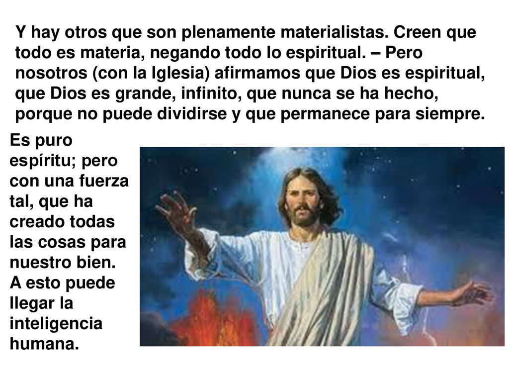Y hay otros que son plenamente materialistas