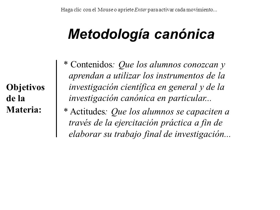 Haga clic con el Mouse o apriete Enter para activar cada movimiento...
