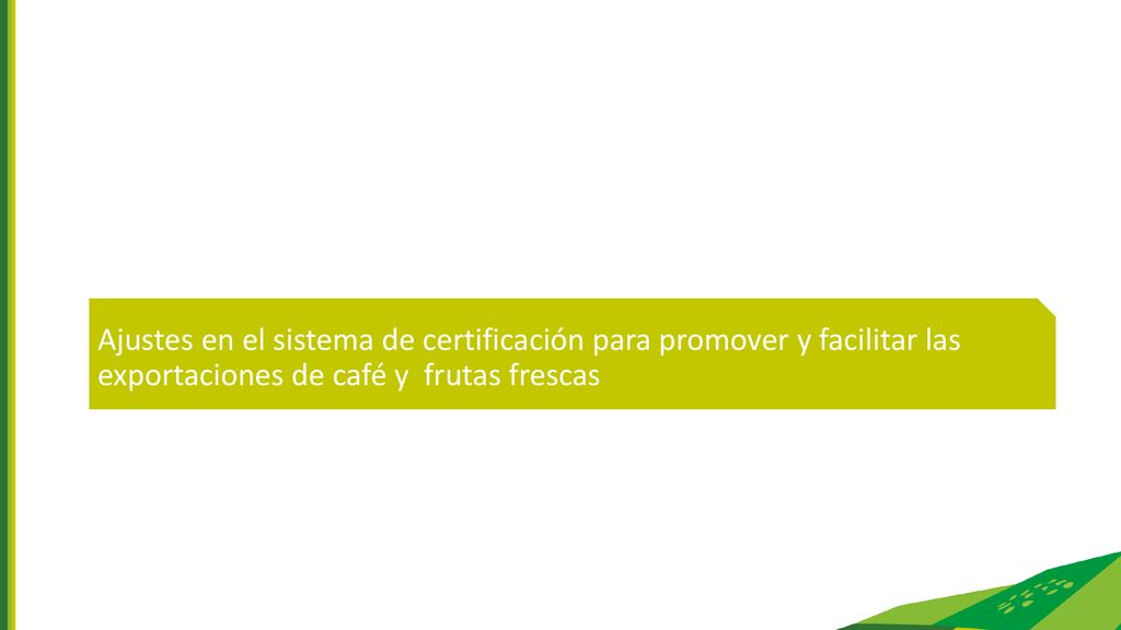Ajustes en el sistema de certificación para promover y facilitar las exportaciones de café y frutas frescas