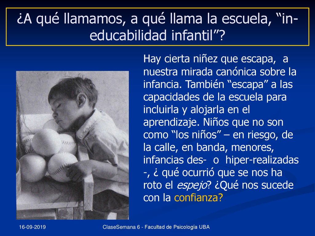 ¿A qué llamamos, a qué llama la escuela, in-educabilidad infantil