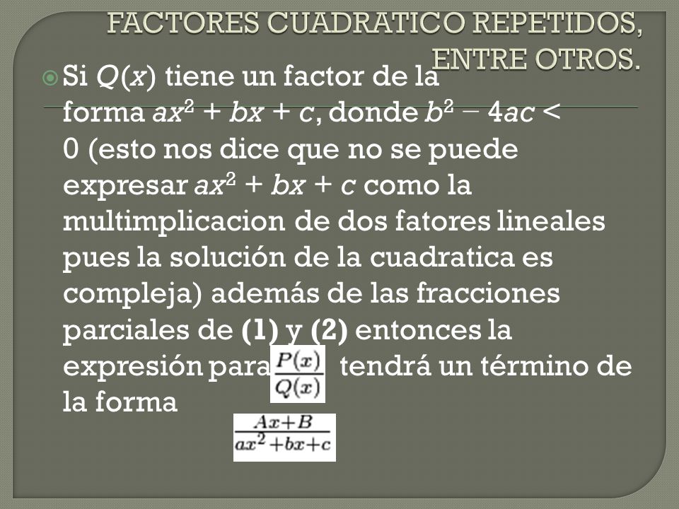 FACTORES CUADRATICO REPETIDOS, ENTRE OTROS.