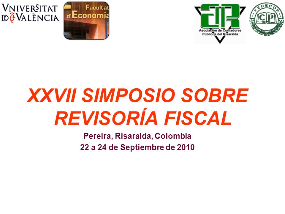XXVII SIMPOSIO SOBRE REVISORÍA FISCAL Pereira, Risaralda, Colombia