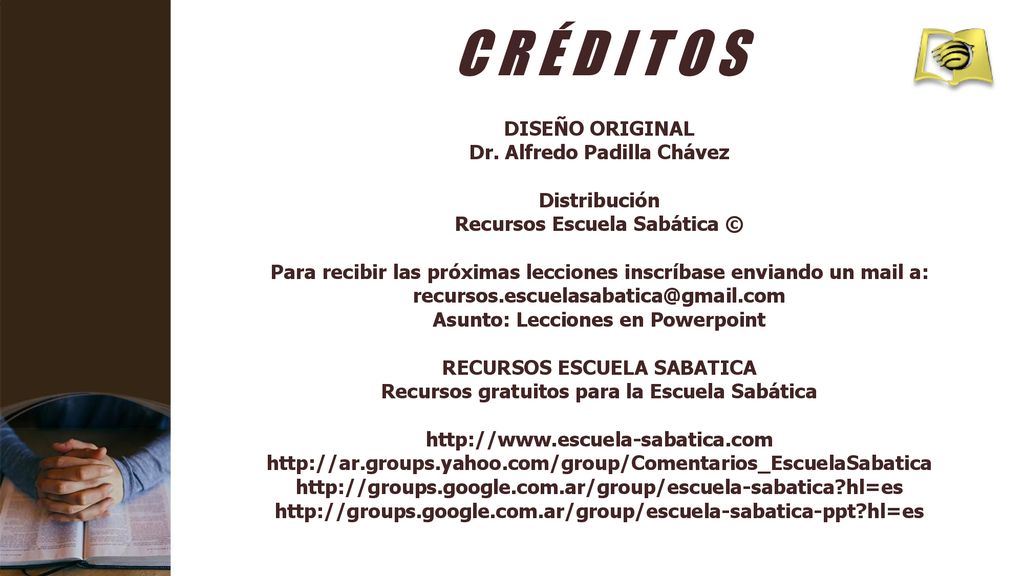 C R É D I T O S DISEÑO ORIGINAL Dr. Alfredo Padilla Chávez