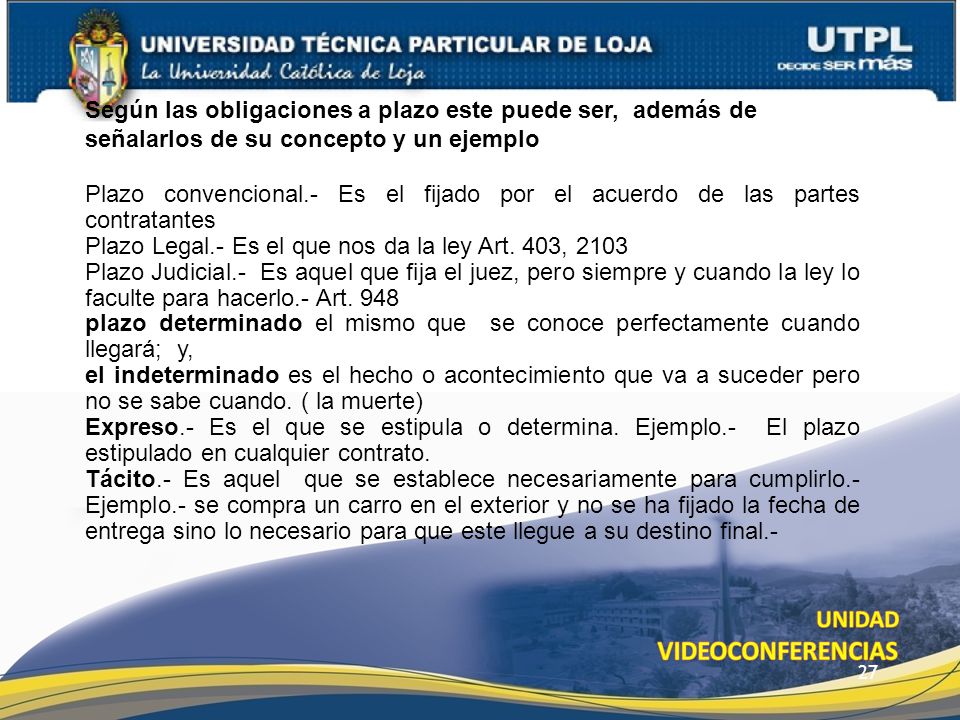 Plazo Legal.- Es el que nos da la ley Art. 403, 2103