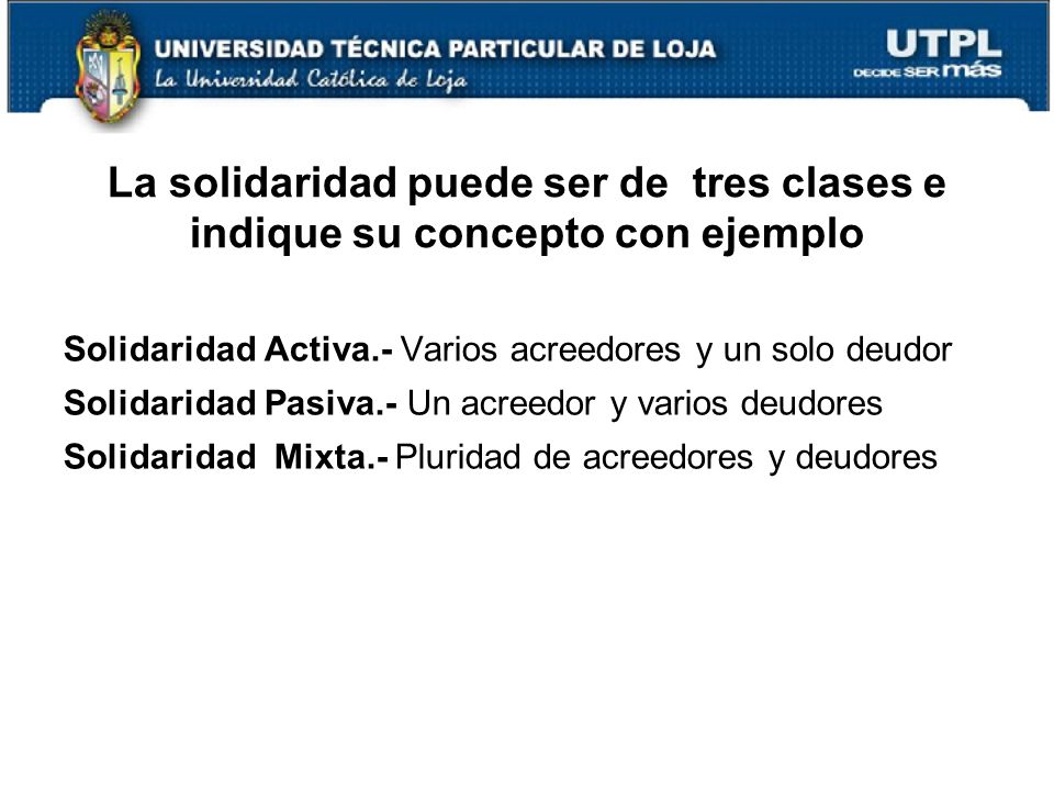 La solidaridad puede ser de tres clases e indique su concepto con ejemplo