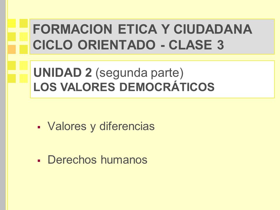 FORMACION ETICA Y CIUDADANA CICLO ORIENTADO - CLASE 3