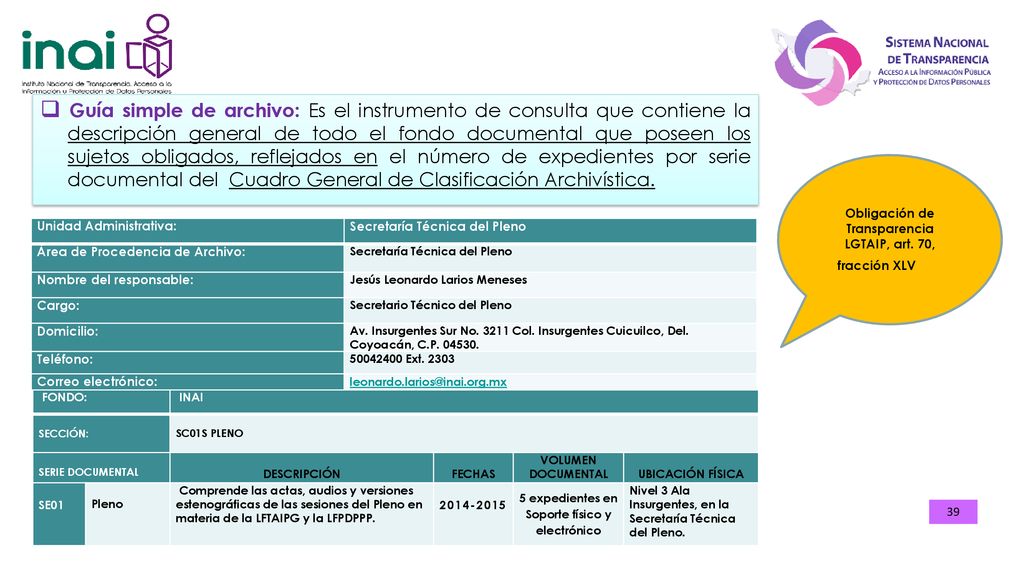 Guía simple de archivo: Es el instrumento de consulta que contiene la descripción general de todo el fondo documental que poseen los sujetos obligados, reflejados en el número de expedientes por serie documental del Cuadro General de Clasificación Archivística.