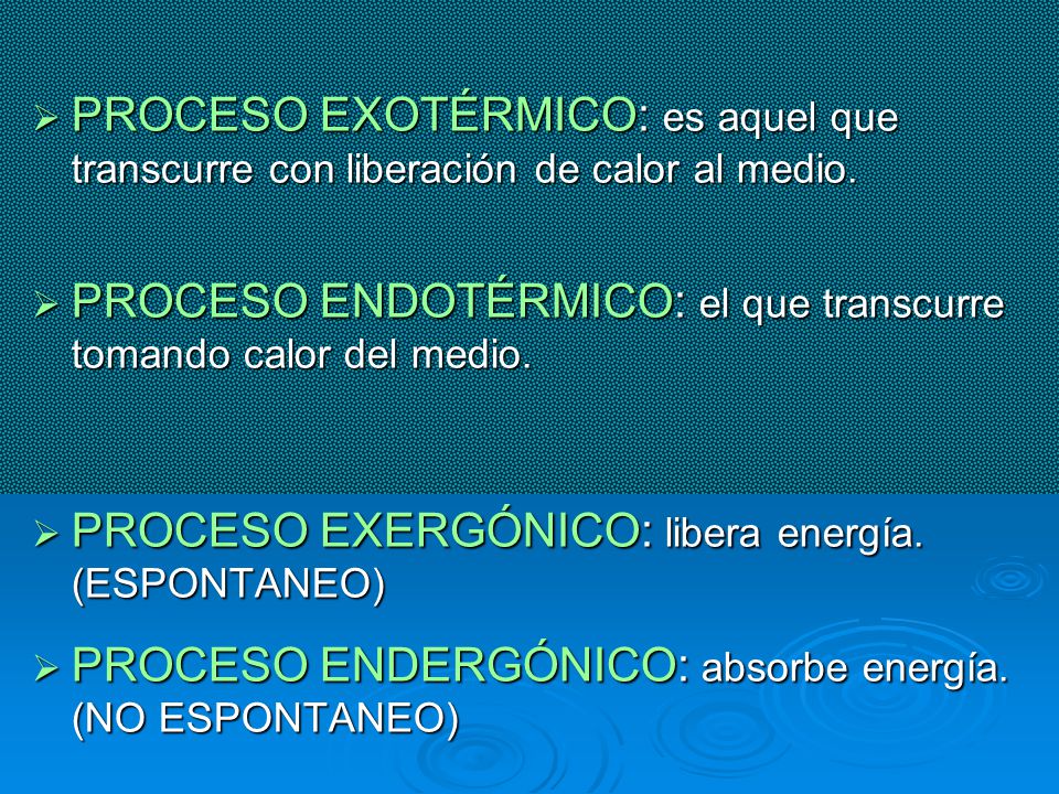 PROCESO EXOTÉRMICO: es aquel que transcurre con liberación de calor al medio.