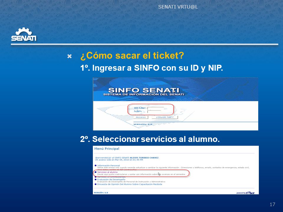 ¿Cómo sacar el ticket 1º. Ingresar a SINFO con su ID y NIP.