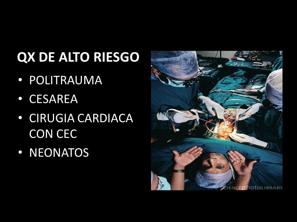 QX DE ALTO RIESGO POLITRAUMA CESAREA CIRUGIA CARDIACA CON CEC NEONATOS