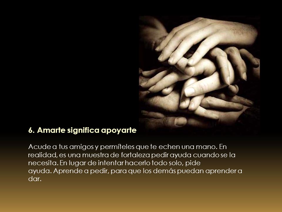 6. Amarte significa apoyarte