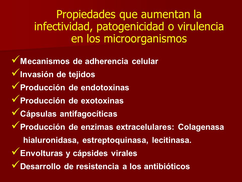 Propiedades que aumentan la infectividad, patogenicidad o virulencia en los microorganismos