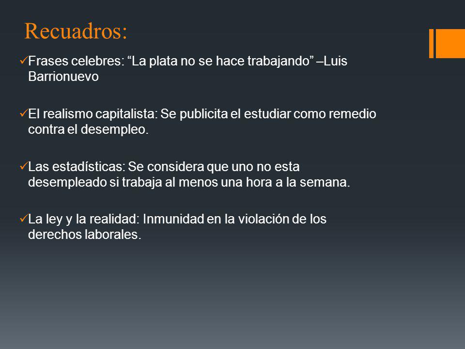 Recuadros: Frases celebres: La plata no se hace trabajando –Luis Barrionuevo.