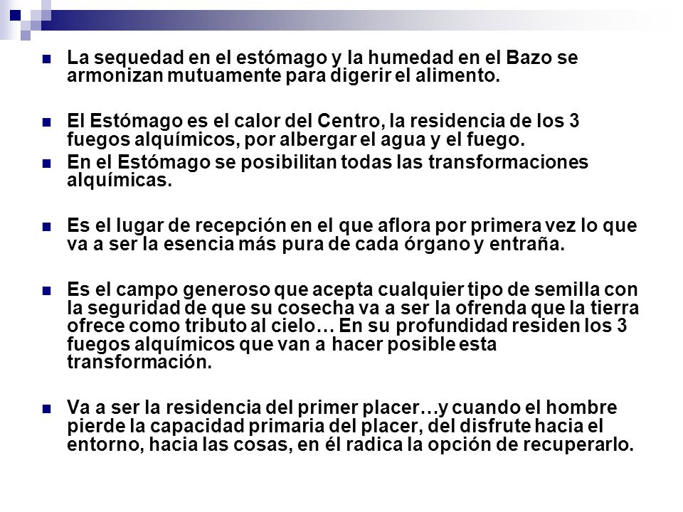 La sequedad en el estómago y la humedad en el Bazo se armonizan mutuamente para digerir el alimento.