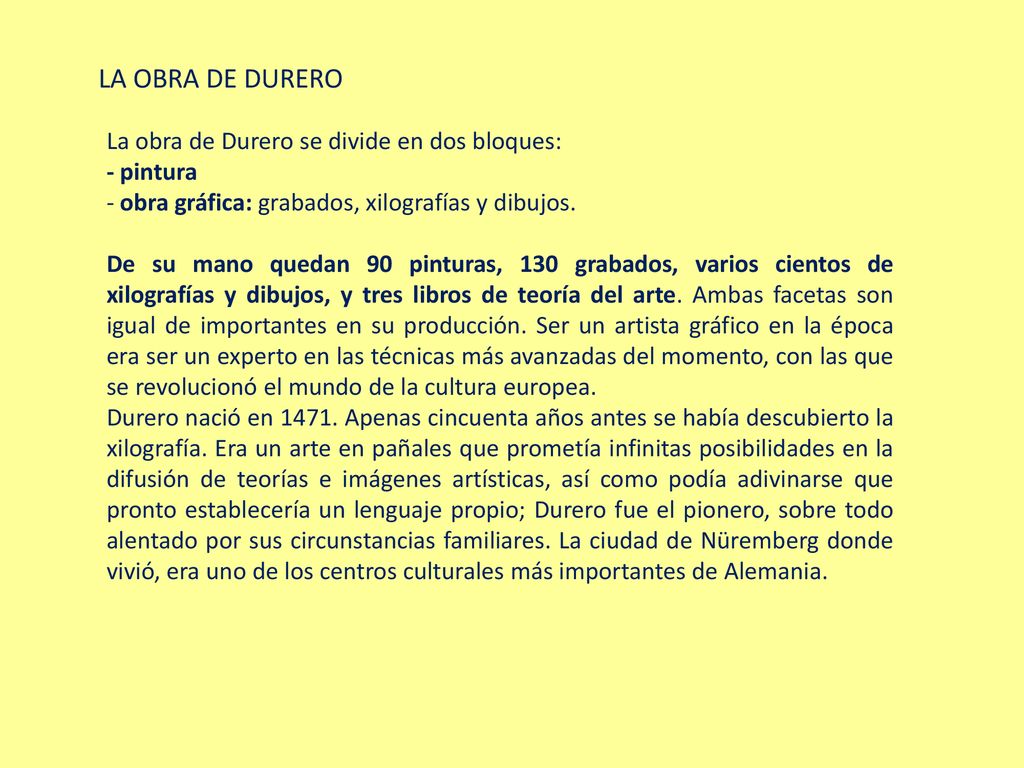 LA OBRA DE DURERO La obra de Durero se divide en dos bloques:
