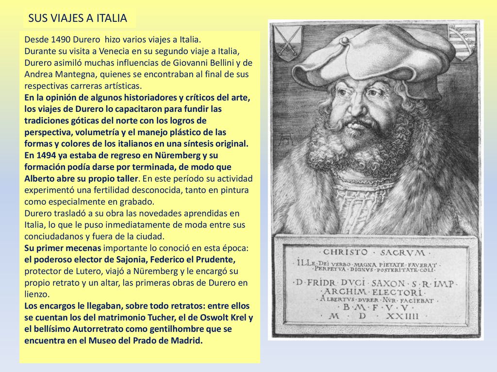 SUS VIAJES A ITALIA Desde 1490 Durero hizo varios viajes a Italia.