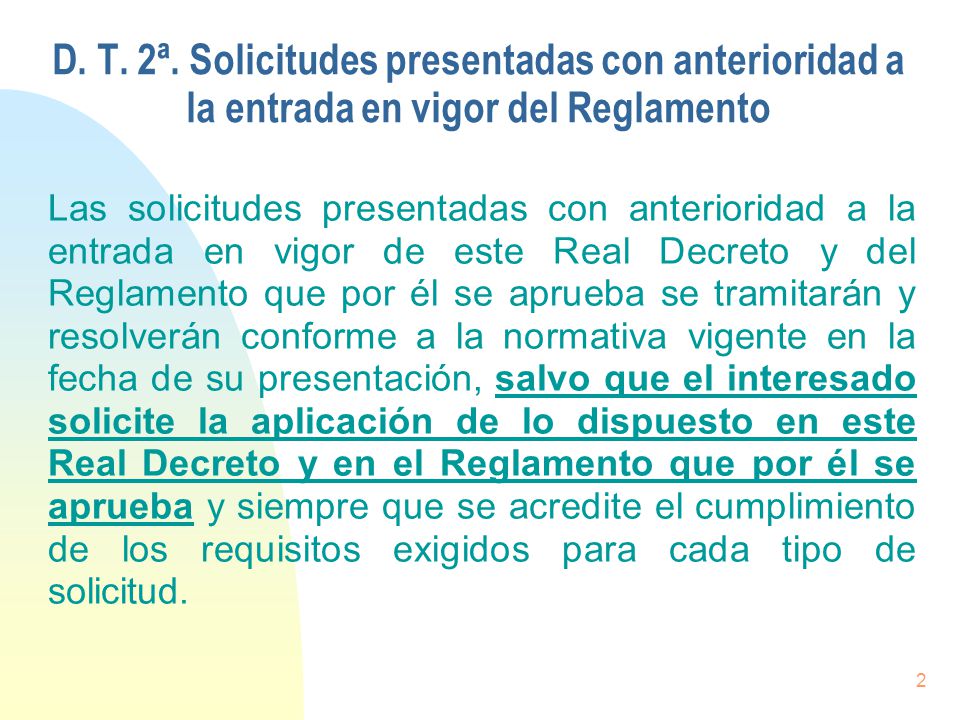 D. T. 2ª. Solicitudes presentadas con anterioridad a la entrada en vigor del Reglamento