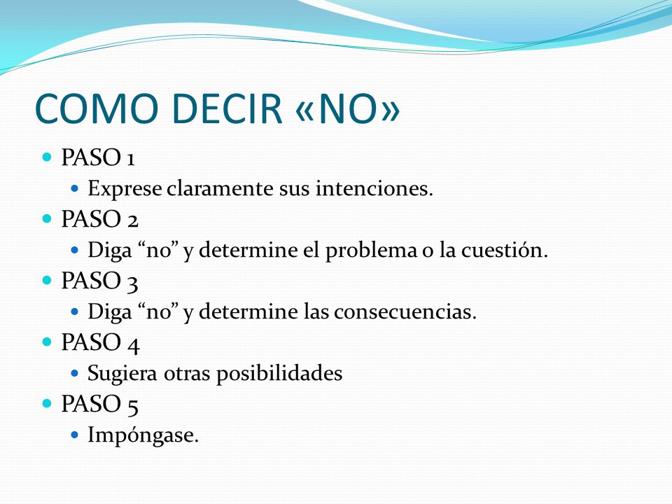 COMO DECIR «NO» PASO 1 PASO 2 PASO 3 PASO 4 PASO 5