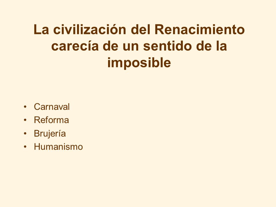 La civilización del Renacimiento carecía de un sentido de la imposible