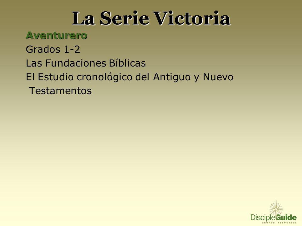 La Serie Victoria Aventurero Grados 1-2 Las Fundaciones Bíblicas El Estudio cronológico del Antiguo y Nuevo Testamentos