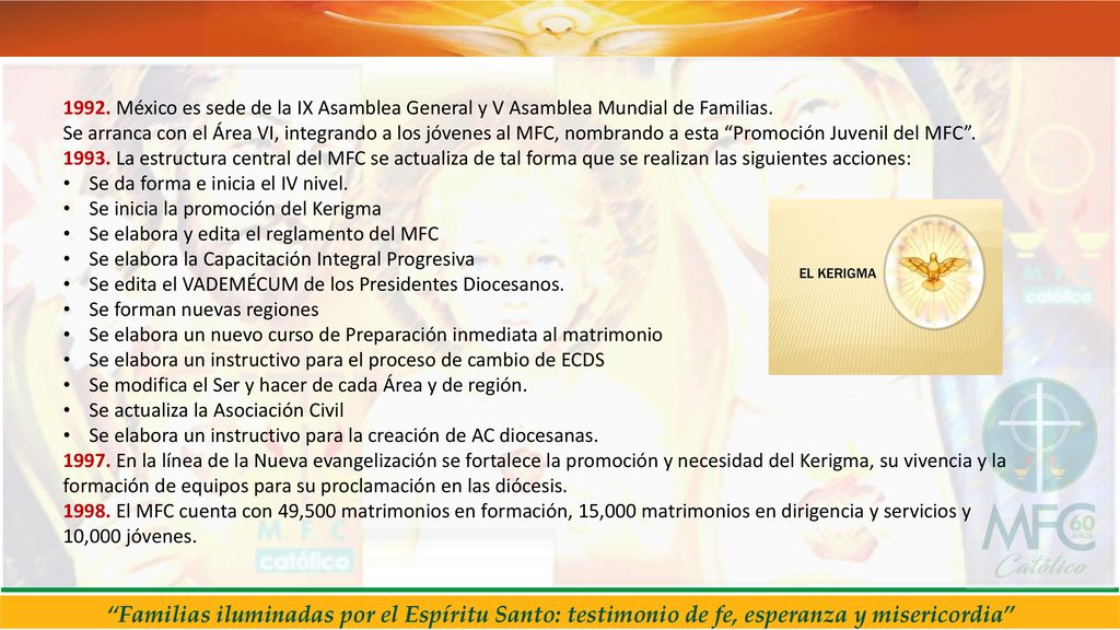 1992. México es sede de la IX Asamblea General y V Asamblea Mundial de Familias.