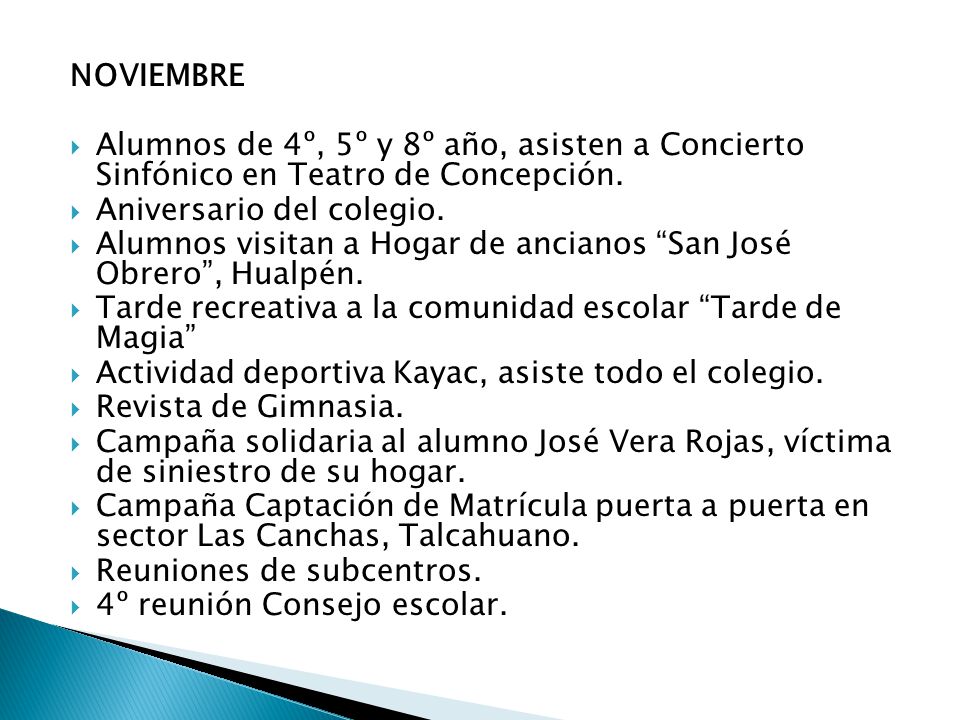 NOVIEMBRE Alumnos de 4º, 5º y 8º año, asisten a Concierto Sinfónico en Teatro de Concepción. Aniversario del colegio.