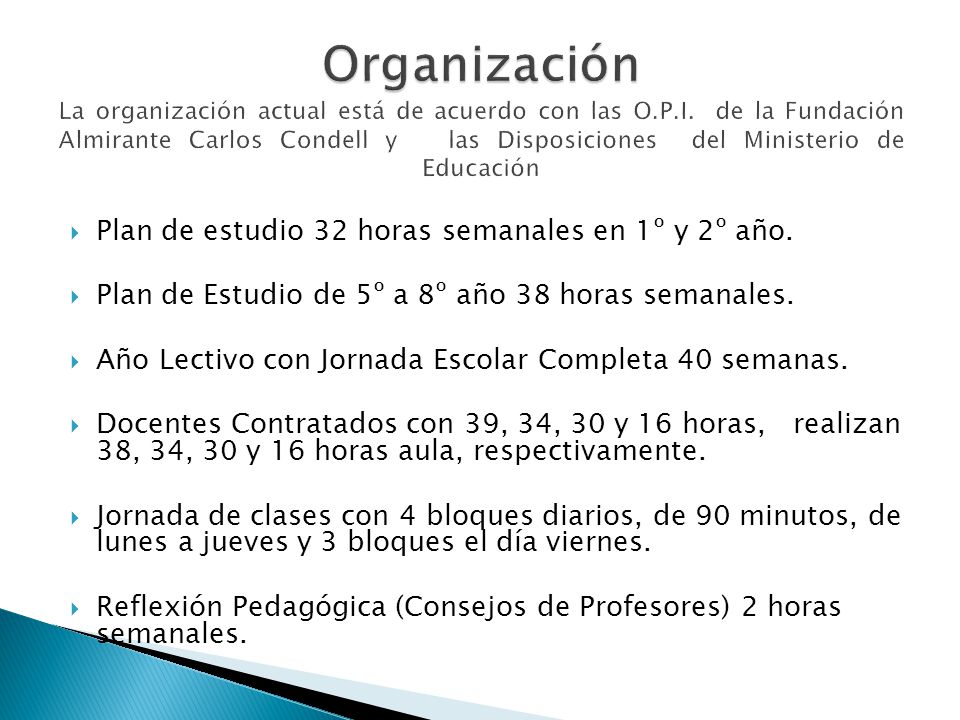 Organización La organización actual está de acuerdo con las O. P. I