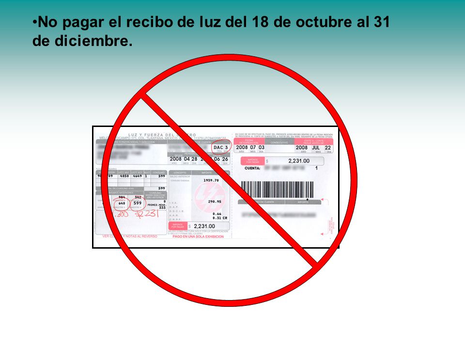 No pagar el recibo de luz del 18 de octubre al 31 de diciembre.