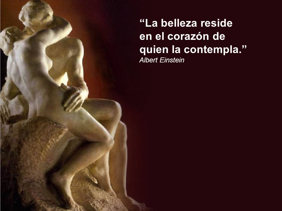 La belleza reside en el corazón de quien la contempla.