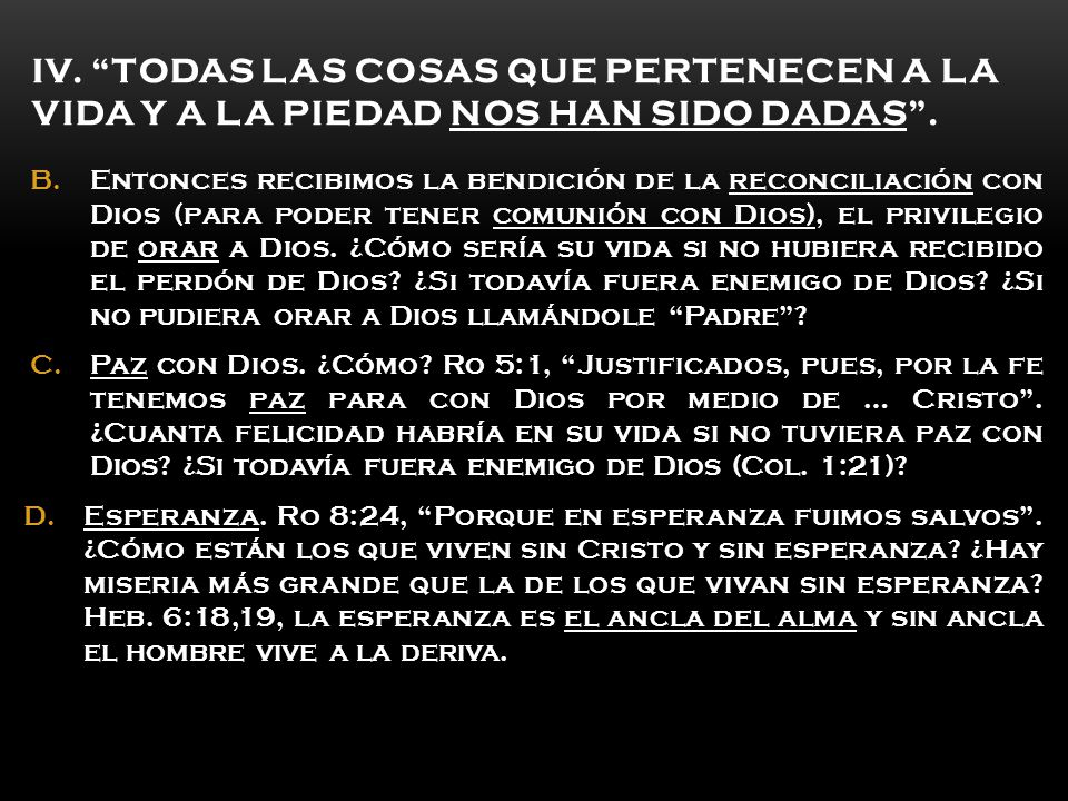 IV. Todas las cosas que pertenecen a la vida y a la piedad nos han sido dadas .