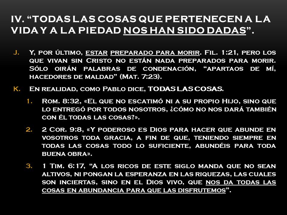IV. Todas las cosas que pertenecen a la vida y a la piedad nos han sido dadas .