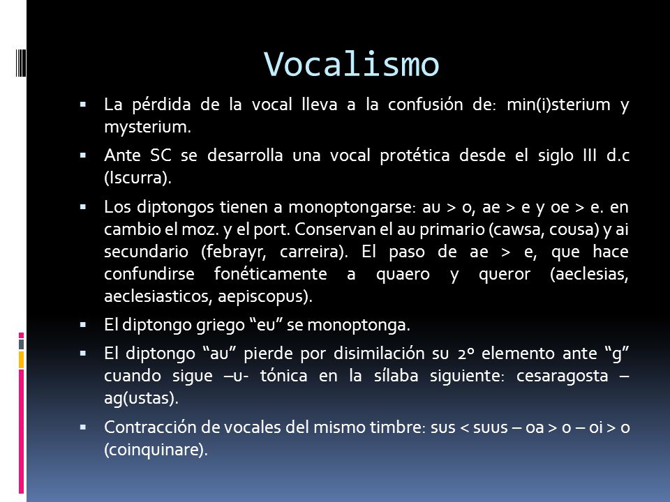 Vocalismo La pérdida de la vocal lleva a la confusión de: min(i)sterium y mysterium.