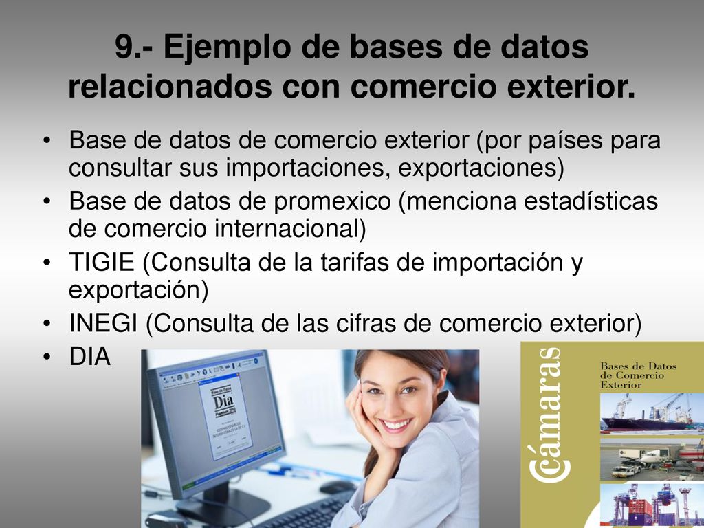 9.- Ejemplo de bases de datos relacionados con comercio exterior.