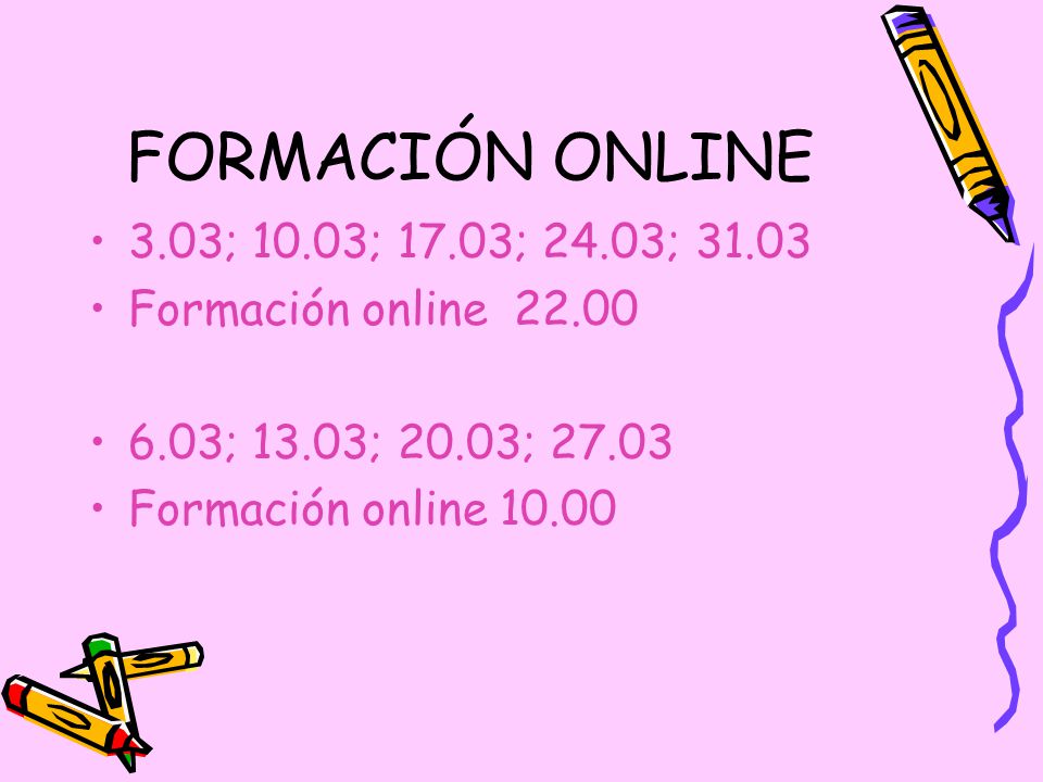 FORMACIÓN ONLINE 3.03; 10.03; 17.03; 24.03; Formación online ; 13.03; 20.03;