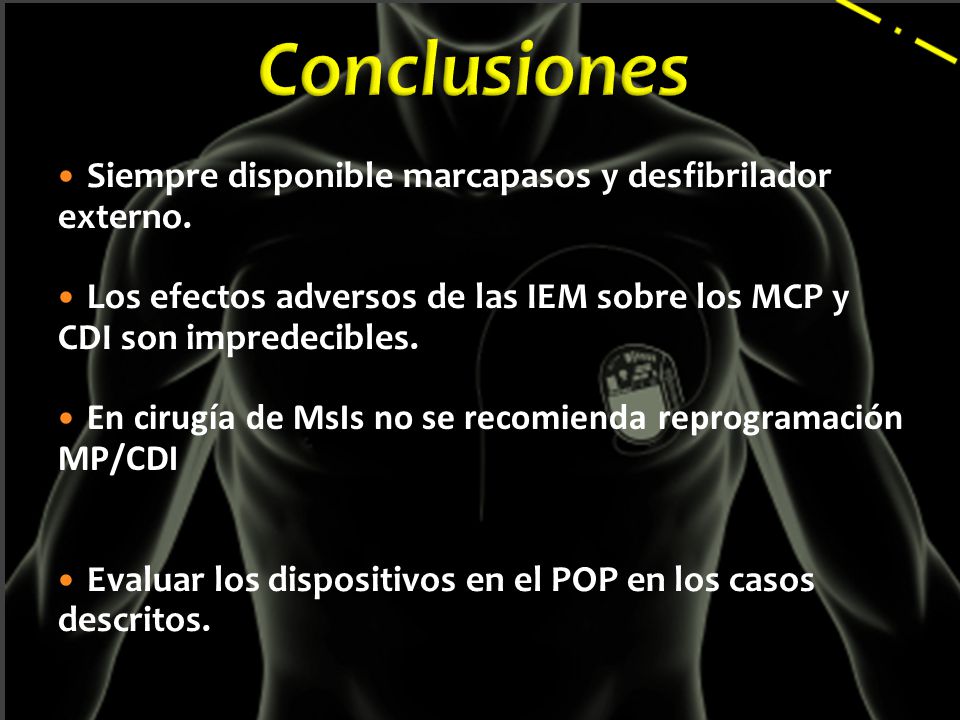 Conclusiones Siempre disponible marcapasos y desfibrilador externo.