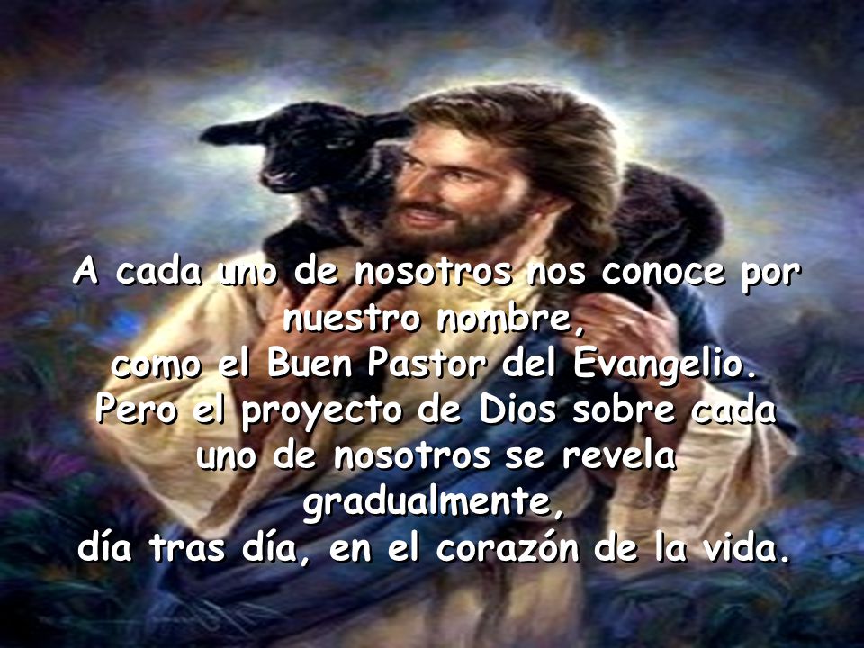 A cada uno de nosotros nos conoce por nuestro nombre,