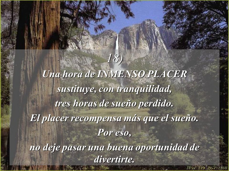 18) Una hora de INMENSO PLACER sustituye, con tranquilidad,