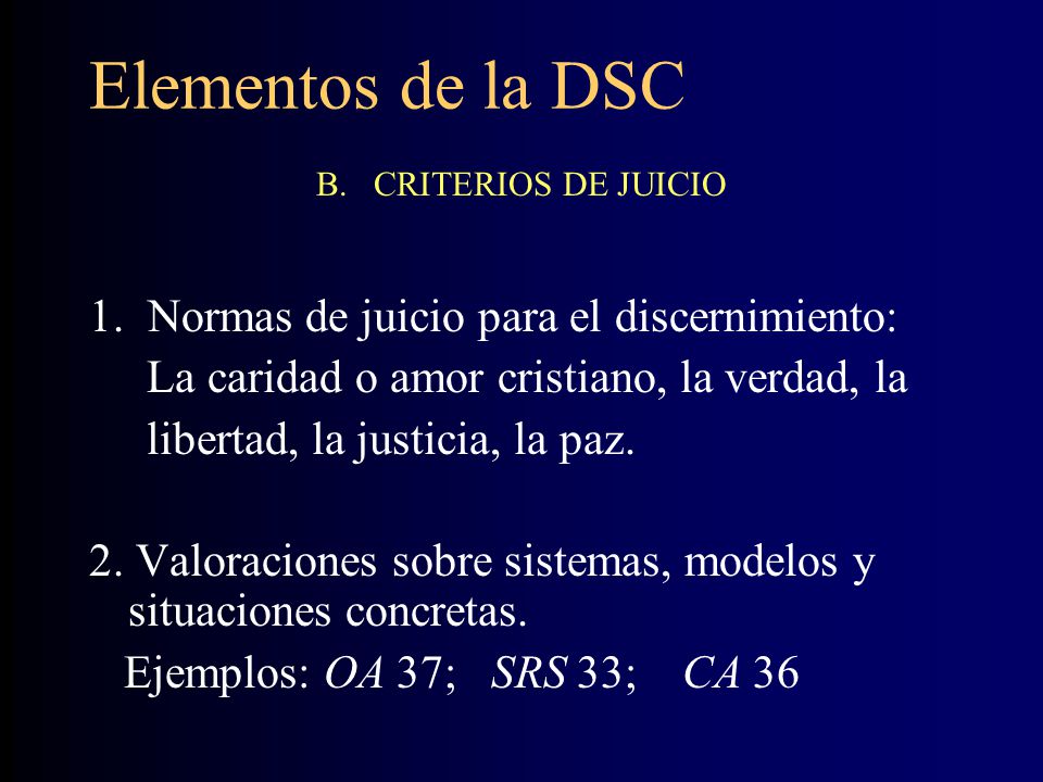 Elementos de la DSC 1. Normas de juicio para el discernimiento: