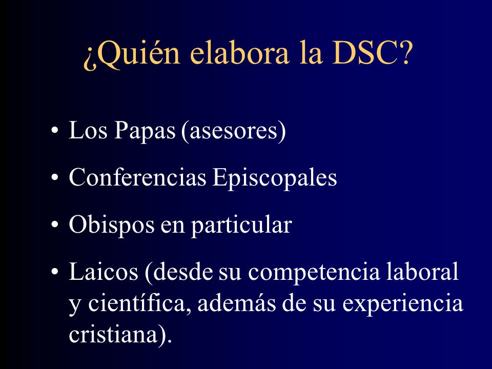 ¿Quién elabora la DSC Los Papas (asesores) Conferencias Episcopales