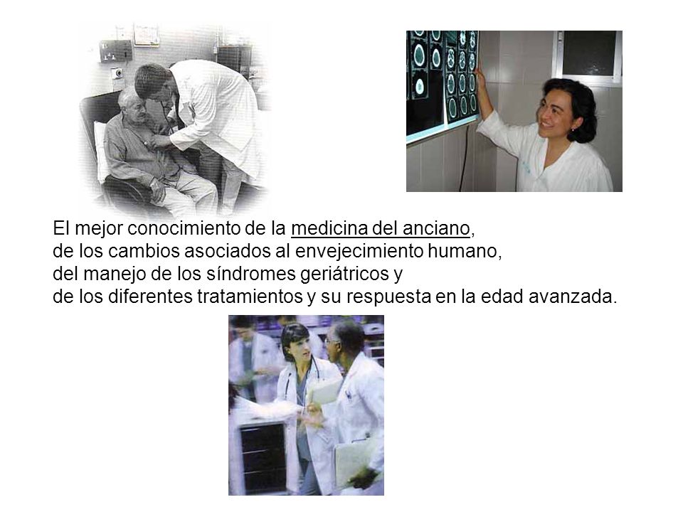 El mejor conocimiento de la medicina del anciano,