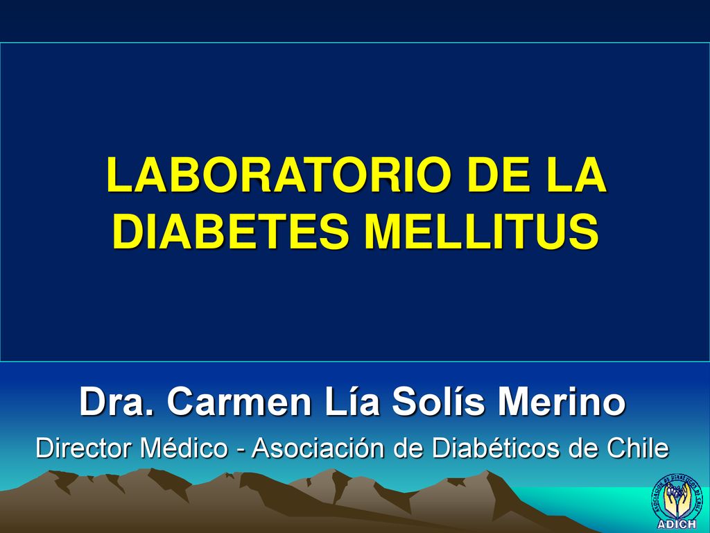 LABORATORIO DE LA DIABETES MELLITUS Dra. Carmen Lía Solís Merino