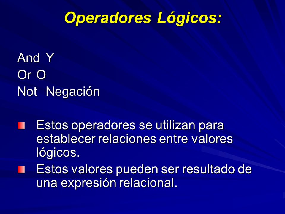 Operadores Lógicos: And Y Or O Not Negación