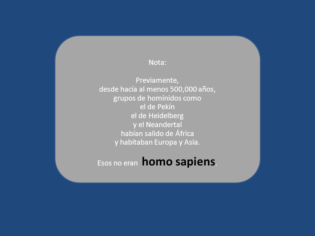 desde hacía al menos 500,000 años, grupos de homínidos como