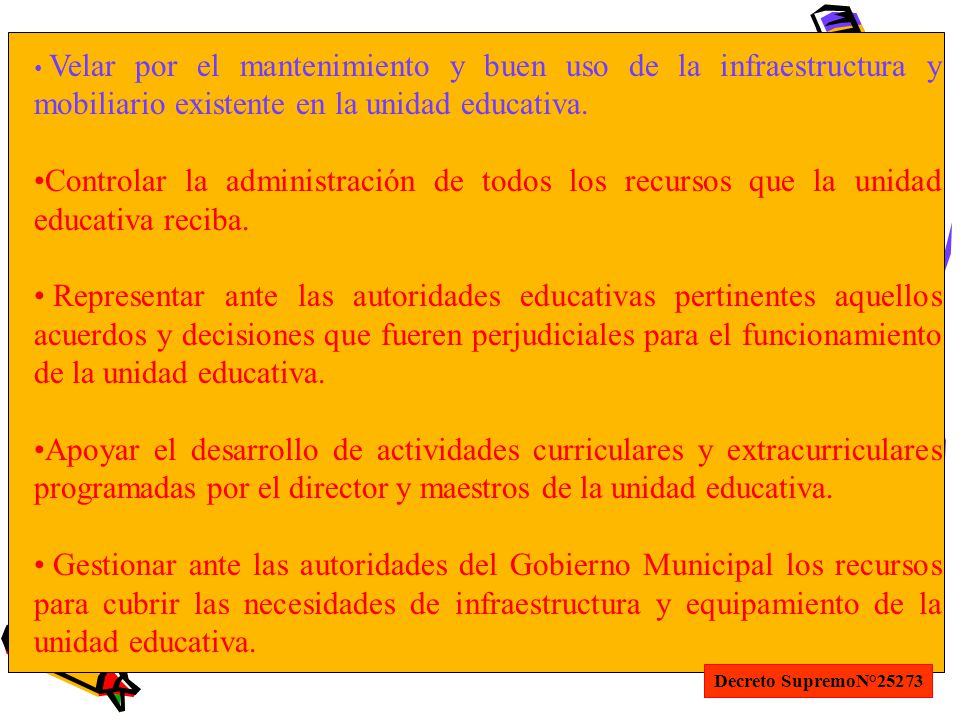 Velar por el mantenimiento y buen uso de la infraestructura y mobiliario existente en la unidad educativa.