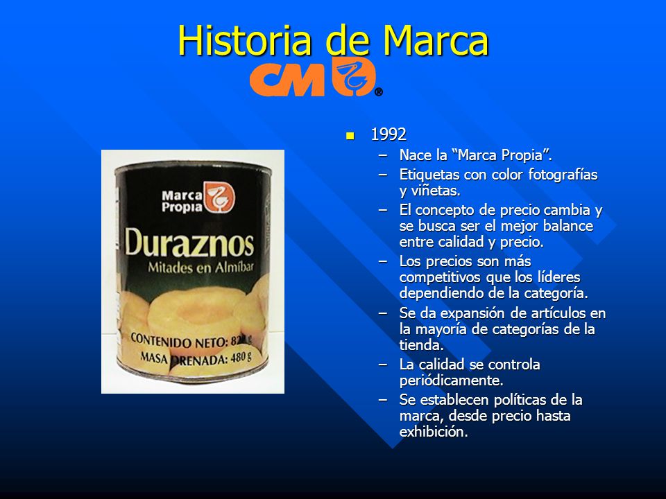 Historia de Marca 1992 Nace la Marca Propia .