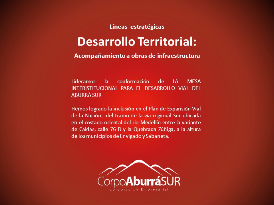 Líneas estratégicas Desarrollo Territorial: Acompañamiento a obras de infraestructura