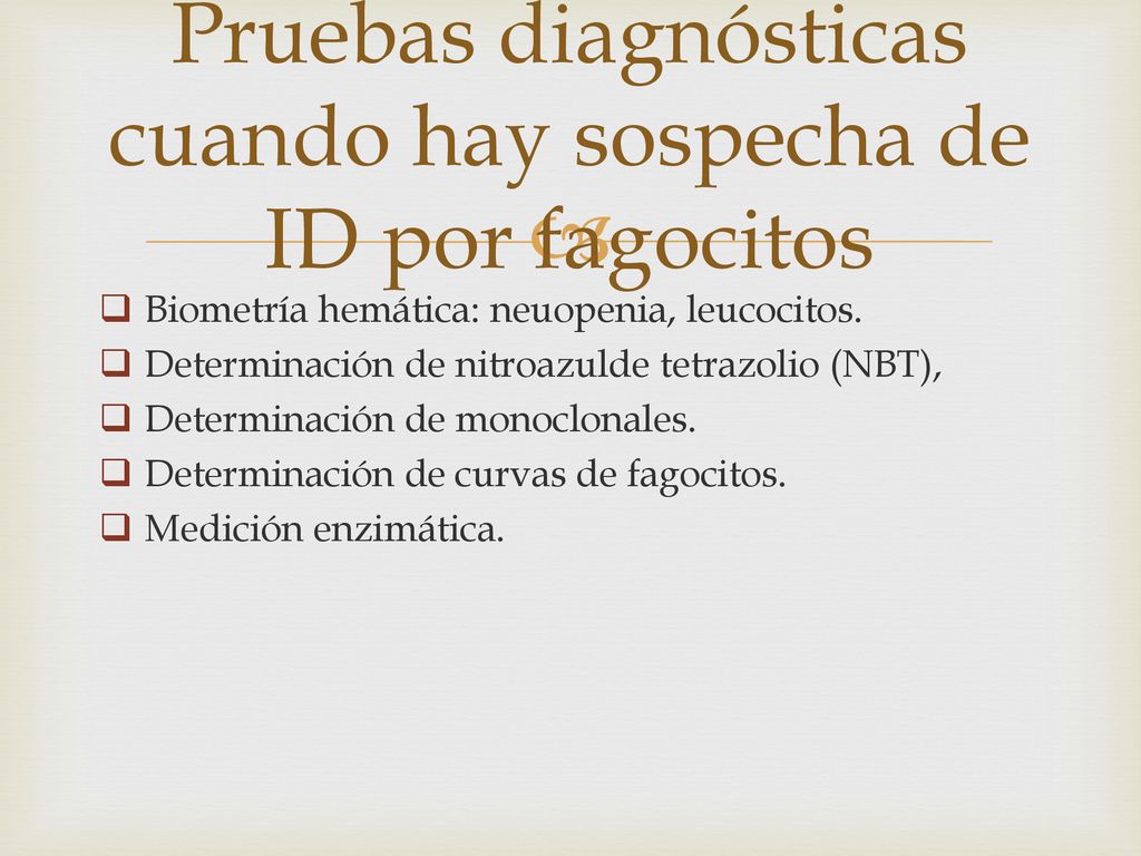 Pruebas diagnósticas cuando hay sospecha de ID por fagocitos
